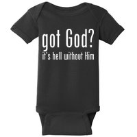 Got God It's Hell Without Him Baby Bodysuit