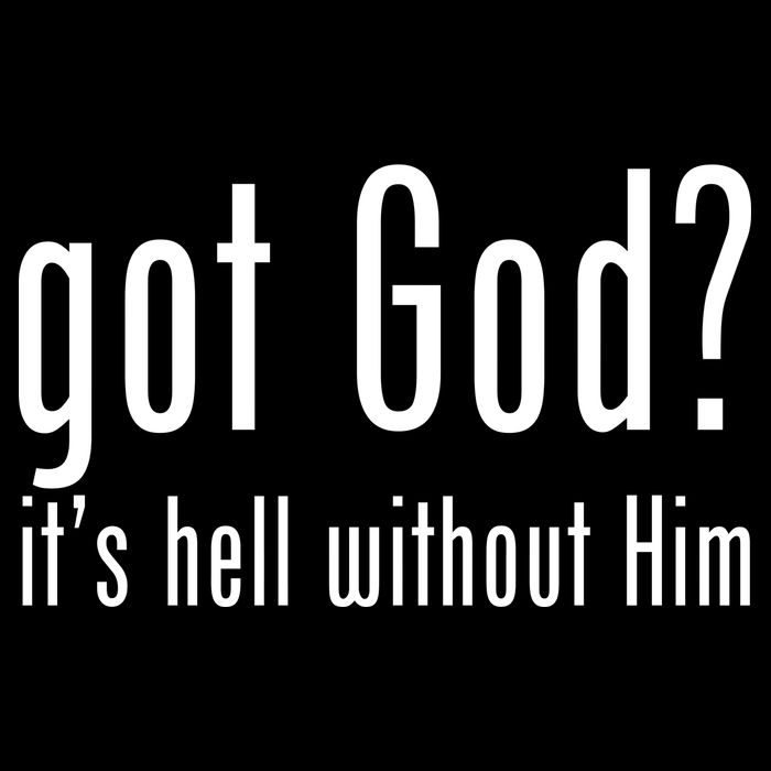 Got God It's Hell Without Him Baby Bodysuit