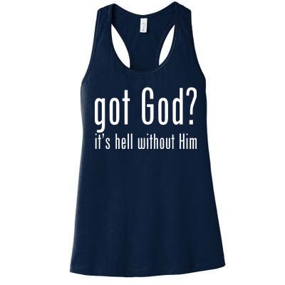 Got God It's Hell Without Him Women's Racerback Tank