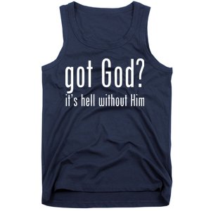 Got God It's Hell Without Him Tank Top