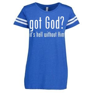 Got God It's Hell Without Him Enza Ladies Jersey Football T-Shirt