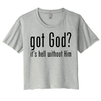 Got God It's Hell Without Him Women's Crop Top Tee