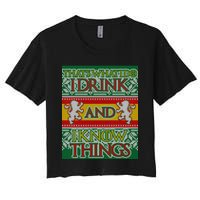 GOT I Drink and I Know Things Ugly Christmas Women's Crop Top Tee