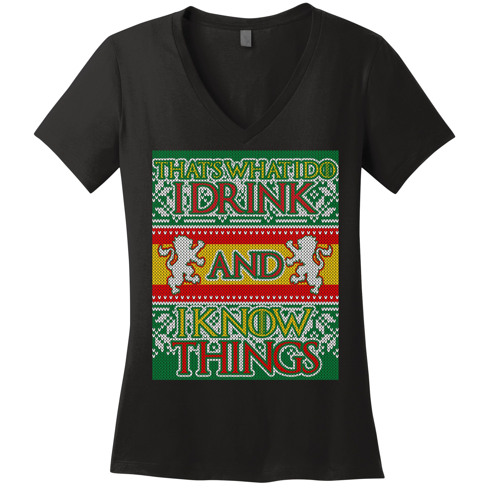 GOT I Drink and I Know Things Ugly Christmas Women's V-Neck T-Shirt