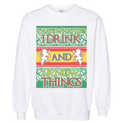 GOT I Drink and I Know Things Ugly Christmas Garment-Dyed Sweatshirt