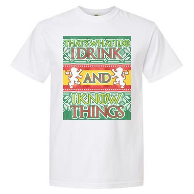 GOT I Drink and I Know Things Ugly Christmas Garment-Dyed Heavyweight T-Shirt