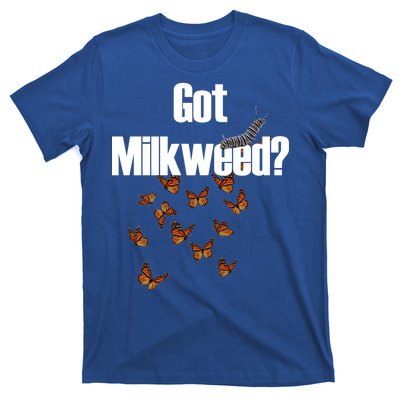 Got Milkweed? T-Shirt