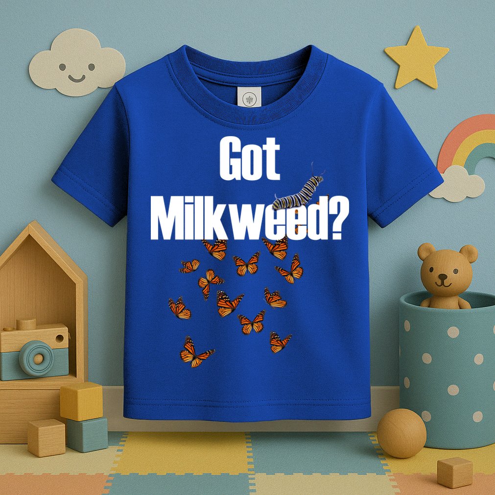 Got Milkweed? Toddler T-Shirt
