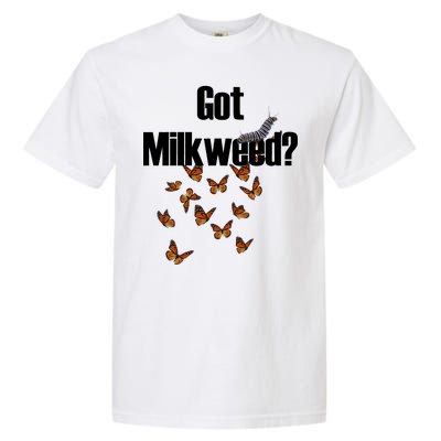 Got Milkweed? Garment-Dyed Heavyweight T-Shirt