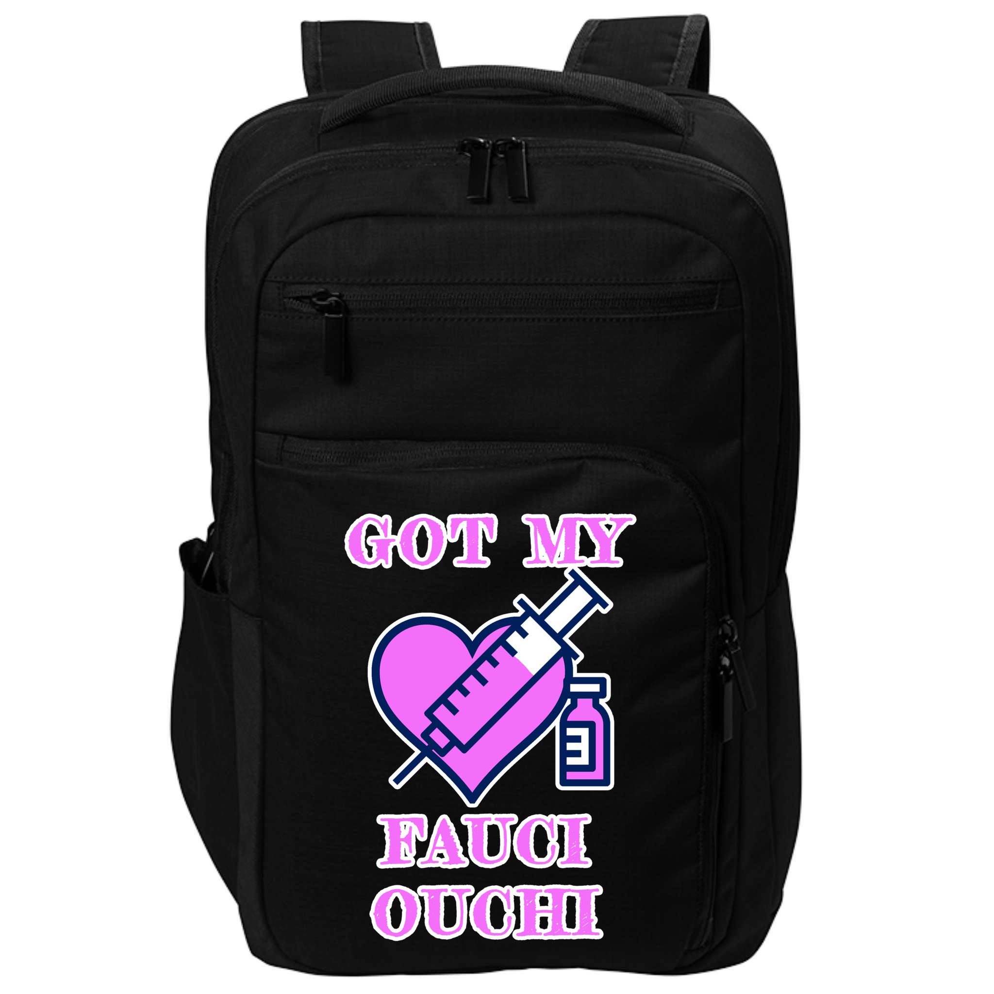 Got My Fauci Ouchi Vaccine Shot Vaccinated Impact Tech Backpack