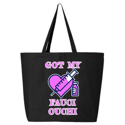Got My Fauci Ouchi Vaccine Shot Vaccinated 25L Jumbo Tote