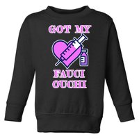 Got My Fauci Ouchi Vaccine Shot Vaccinated Toddler Sweatshirt