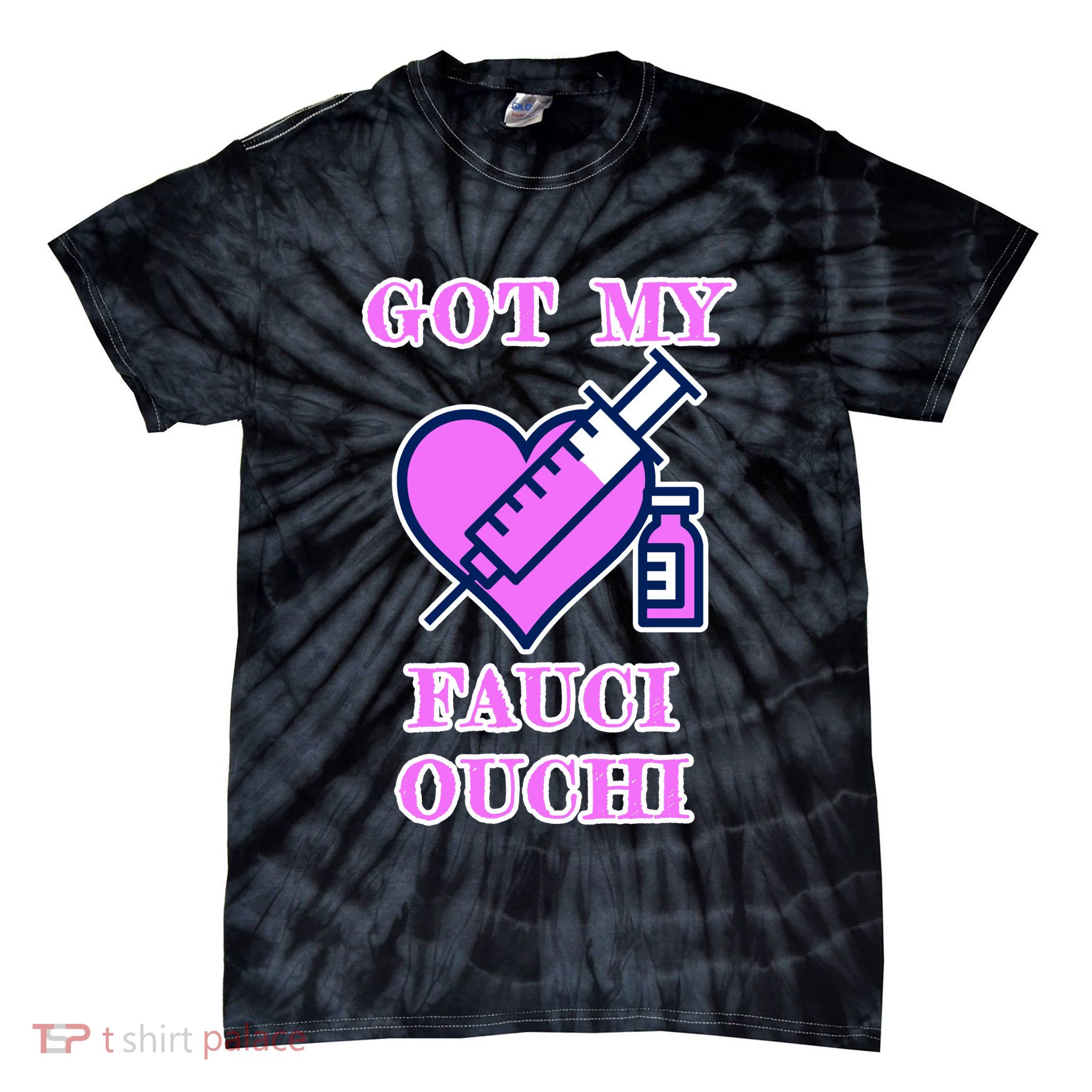 Got My Fauci Ouchi Vaccine Shot Vaccinated Tie-Dye T-Shirt