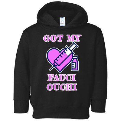 Got My Fauci Ouchi Vaccine Shot Vaccinated Toddler Hoodie