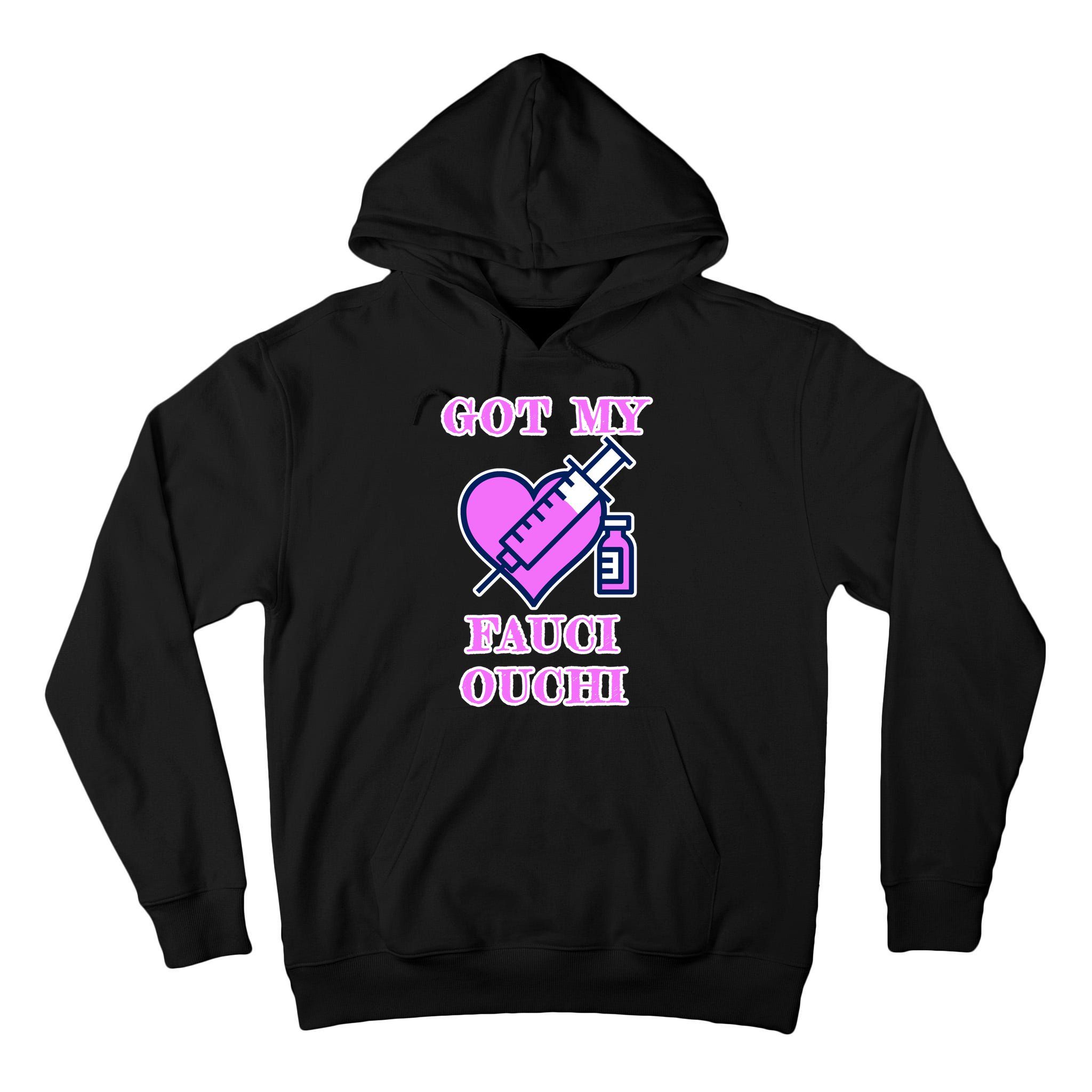 Got My Fauci Ouchi Vaccine Shot Vaccinated Tall Hoodie