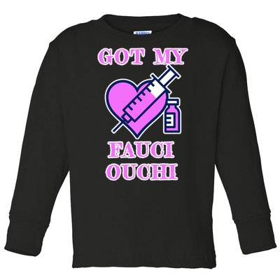 Got My Fauci Ouchi Vaccine Shot Vaccinated Toddler Long Sleeve Shirt