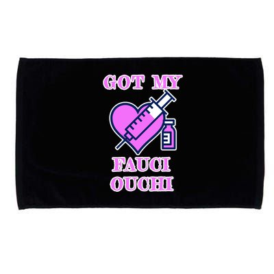 Got My Fauci Ouchi Vaccine Shot Vaccinated Microfiber Hand Towel