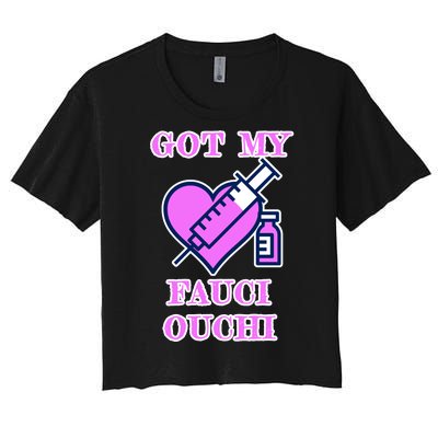 Got My Fauci Ouchi Vaccine Shot Vaccinated Women's Crop Top Tee