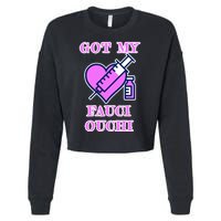 Got My Fauci Ouchi Vaccine Shot Vaccinated Cropped Pullover Crew