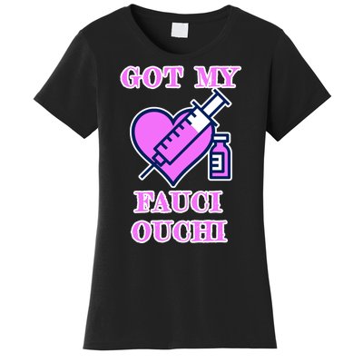 Got My Fauci Ouchi Vaccine Shot Vaccinated Women's T-Shirt