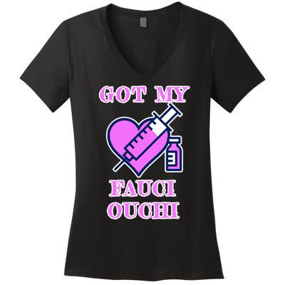 Got My Fauci Ouchi Vaccine Shot Vaccinated Women's V-Neck T-Shirt