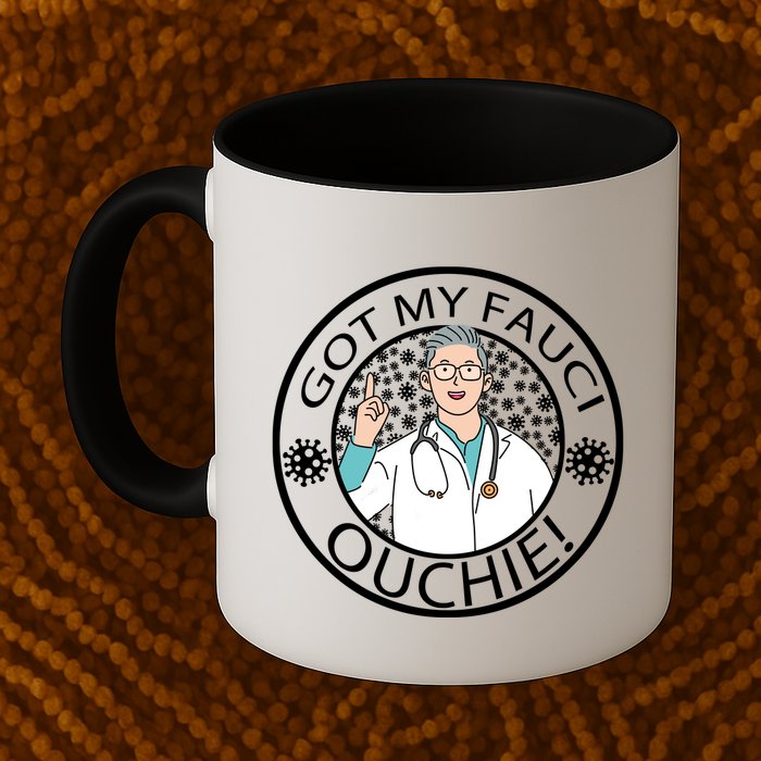 Got My Fauci Ouchie! Mug