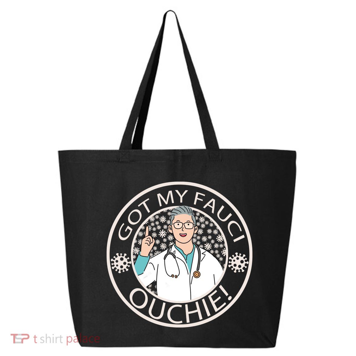 Got My Fauci Ouchie! 25L Jumbo Tote