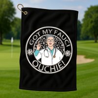 Got My Fauci Ouchie! Golf Towel