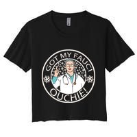Got My Fauci Ouchie! Women's Crop Top Tee