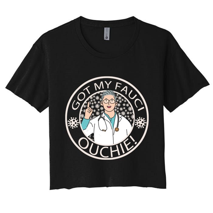Got My Fauci Ouchie! Women's Crop Top Tee