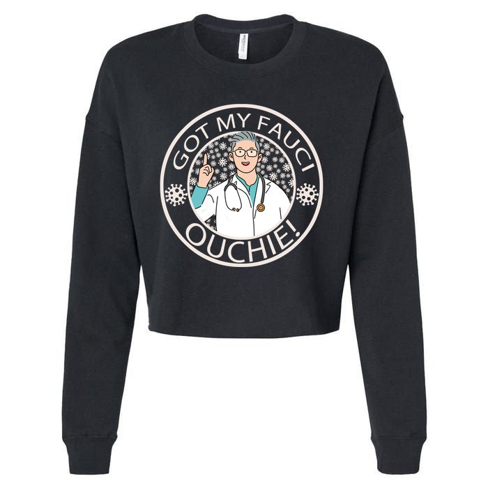 Got My Fauci Ouchie! Cropped Pullover Crew