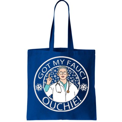 Got My Fauci Ouchie! Tote Bag