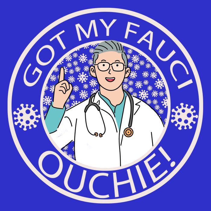 Got My Fauci Ouchie! Bag