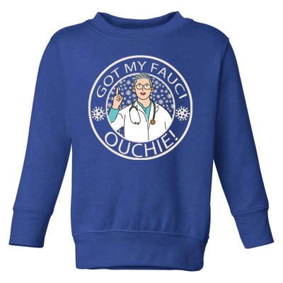 Got My Fauci Ouchie! Toddler Sweatshirt