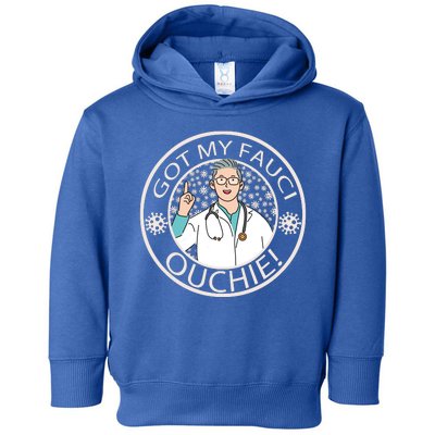 Got My Fauci Ouchie! Toddler Hoodie