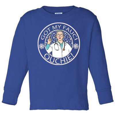 Got My Fauci Ouchie! Toddler Long Sleeve Shirt