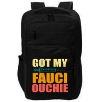 Got My Fauci Ouchie Funny Vaccine Shot Impact Tech Backpack