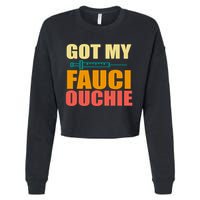 Got My Fauci Ouchie Funny Vaccine Shot Cropped Pullover Crew