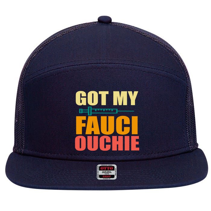 Got My Fauci Ouchie Funny Vaccine Shot 7 Panel Mesh Trucker Snapback Hat