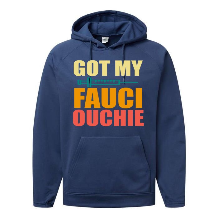 Got My Fauci Ouchie Funny Vaccine Shot Performance Fleece Hoodie