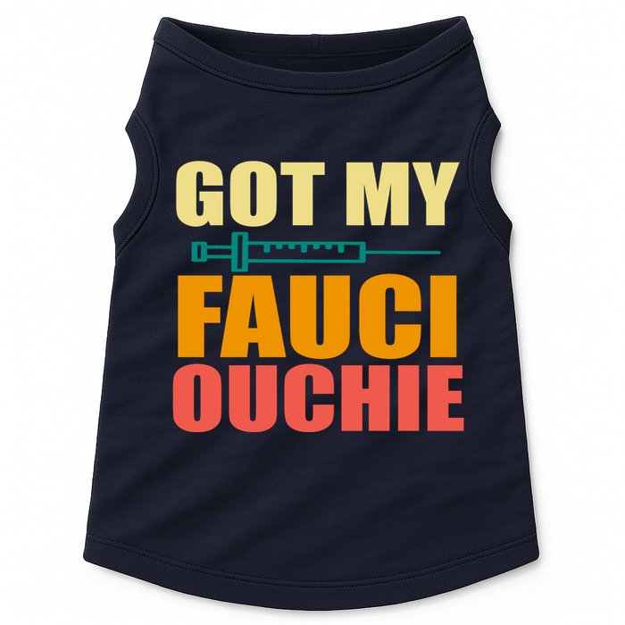 Got My Fauci Ouchie Funny Vaccine Shot Doggie Tank