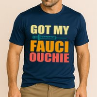 Got My Fauci Ouchie Funny Vaccine Shot Performance Shirt