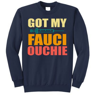 Got My Fauci Ouchie Funny Vaccine Shot Sweatshirt