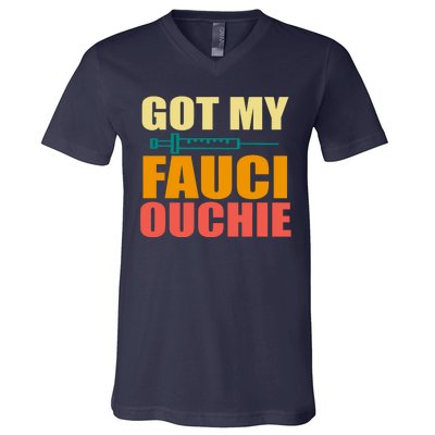 Got My Fauci Ouchie Funny Vaccine Shot V-Neck T-Shirt