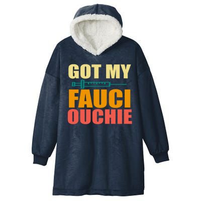 Got My Fauci Ouchie Funny Vaccine Shot Hooded Wearable Blanket