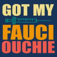 Got My Fauci Ouchie Funny Vaccine Shot 7-Panel Snapback Hat