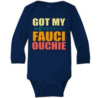 Got My Fauci Ouchie Funny Vaccine Shot Baby Long Sleeve Bodysuit