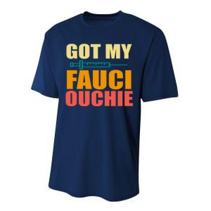 Got My Fauci Ouchie Funny Vaccine Shot Performance Sprint T-Shirt