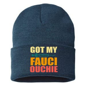 Got My Fauci Ouchie Funny Vaccine Shot Sustainable Knit Beanie