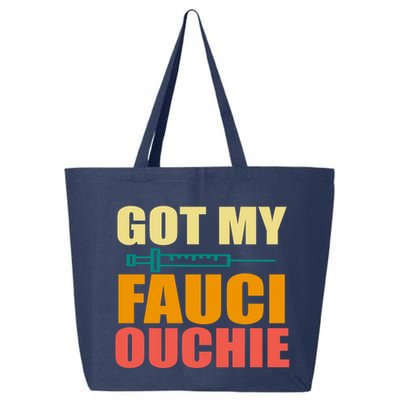 Got My Fauci Ouchie Funny Vaccine Shot 25L Jumbo Tote